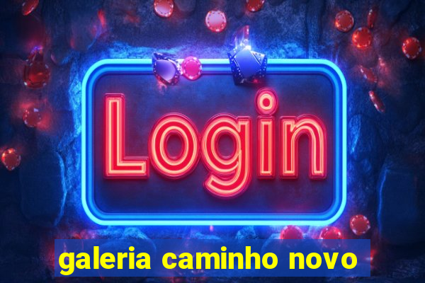 galeria caminho novo